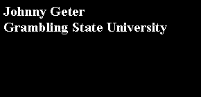 Text Box: Johnny GeterGrambling State University